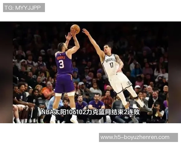 篮网与太阳精彩对决腾讯直播全程呈现不容错过的篮球盛宴